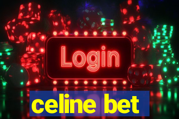 celine bet